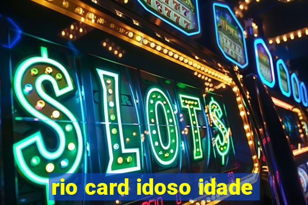 rio card idoso idade